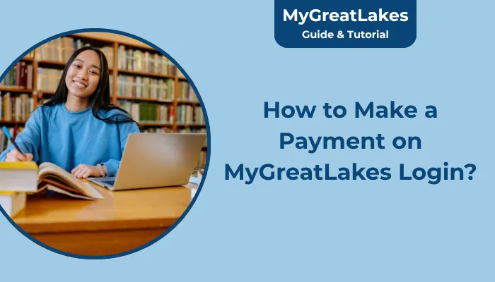How to Make a Payment on MyGreatLakes Login? How to Make a Payment on MyGreatLakes Login?