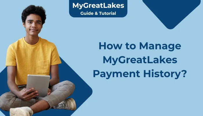 How to Manage MyGreatLakes Payment History?