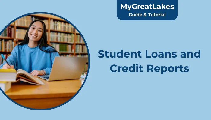 Student Loans and Credit Reports Student Loans and Credit Reports